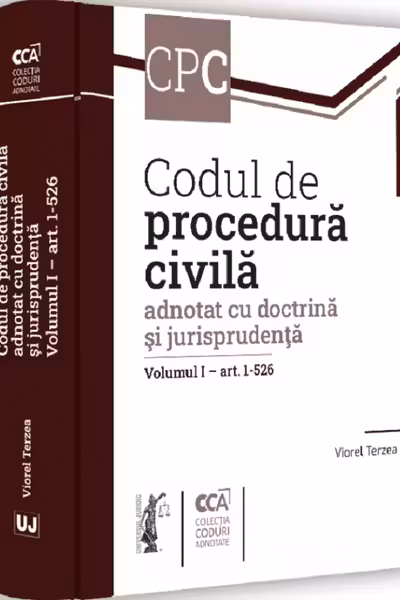 Codul de procedura civila adnotat cu doctrina si jurisprudenta. Volumul 1 - art. 1-526