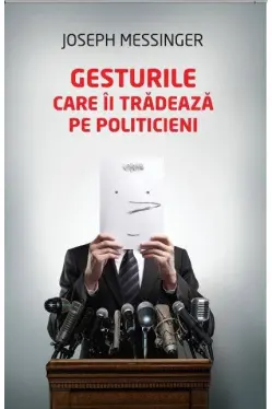 Gesturile care ii tradeaza pe politicieni