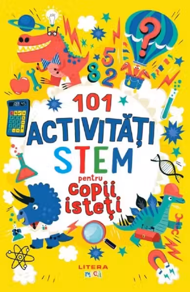 101 activitati STEM pentru copii isteti