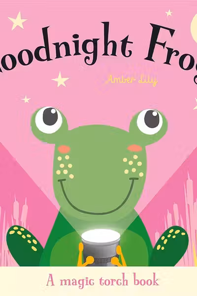 Goodnight Frog (A Magic Torch Book)