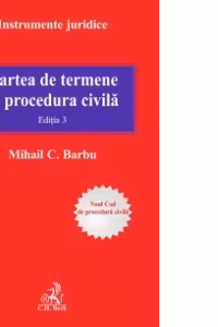 Cartea de termene in procedura civila. Editia 3