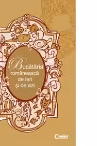 Pachet - Bucataria romaneasca de ieri si de azi. Tratarea bolilor cu plante medicinale (1+1 gratis)