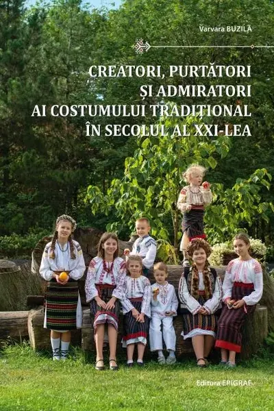 Creatori purtatori si admiratori al costumului traditional