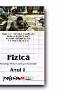 FIZICA. MANUAL PENTRU SCOALA PROFESIONALA. ANUL I