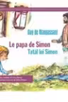 Le papa de Simon. Tatal lui Simon. Colectia bilingva