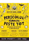 Pericolul pandeste peste tot. Manual de evitare a pericolului