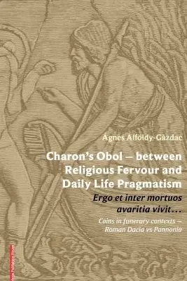 Charon’s Obol – between Religious Fervour and Daily Life Pragmatism