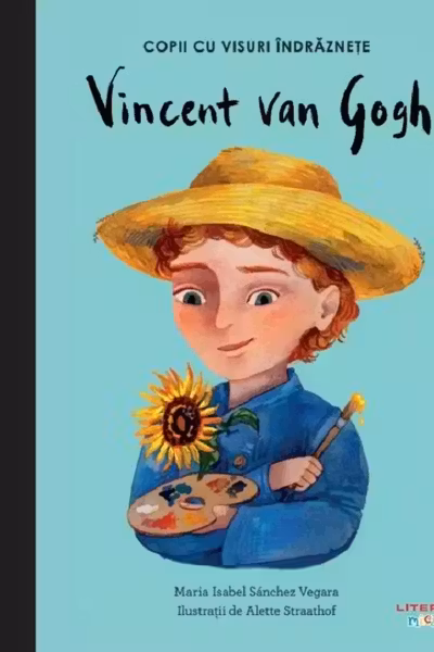 Copii cu visuri indraznete. VINCENT VAN GOGH.