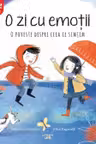 O ZI CU EMOTII. O poveste despre ceea ce simtim.