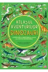Atlasul aventurilor. Dinozauri