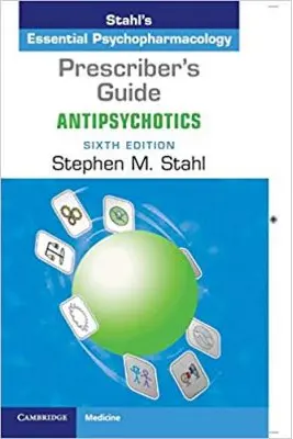 Prescriber's Guide: Antipsychotics: Stahl's Essential Psychopharmacology