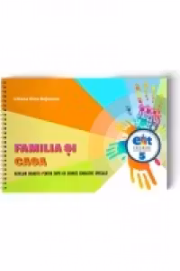 Familia si casa. Auxiliar didactic pentru copiii cu cerinte educative special﻿e