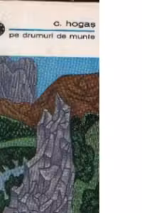 Pe drumuri de munte. Amintiri - Proza, Volumele I si II