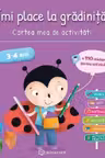 Imi place la gradinita 3-4 ani. Cartea mea de activitati