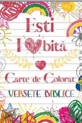 Esti Iubita. Carte de colorat. Versete biblice