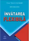 Invatarea flexibila - Ion Albulescu, Horatiu Catalano