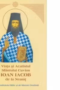 Viata si Acatistul Sfantului Cuvios Ioan Iacob de la Neamt
