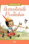 Povesti de Aur. AVENTURILE LUI PINOCCHIO.