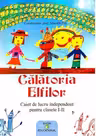 Calatoria Elfilor (caiet de lucru independent pentru clasele I - II)