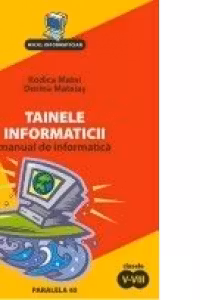 Tainele informaticii. Manual de informatica pentru clasele V-VIII
