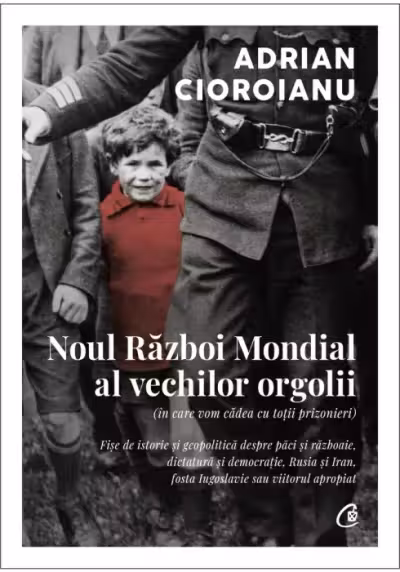 Noul Razboi Mondial al vechilor orgolii