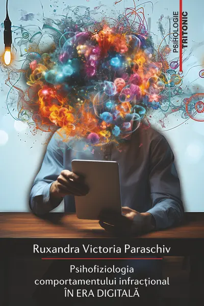 Psihofiziologia comportamentului infractional in era digitala