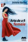 Arta de a fi femeie