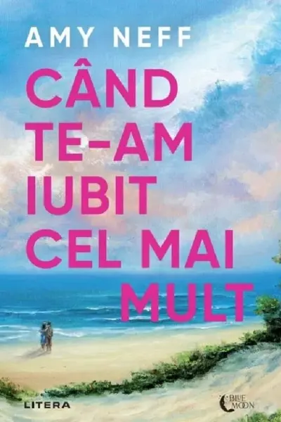 Blue Moon. CAND TE-AM IUBIT CEL MAI MULT.
