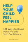 Help Your Child Feel Happier