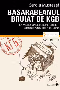 Basarabeanul bruiat de KGB vol.2.