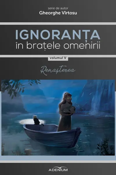 Ignoranța în brațele omenirii Vol.5: Renașterea