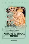 Arta de a seduce femeile (Biblioteca inimii Nr.5)