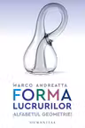 Forma lucrurilor. Alfabetul geometriei