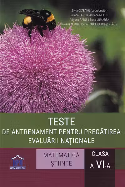 Teste de antrenament pentru pregătirea Evaluării Naționale Matematică + Științe - Clasa 6