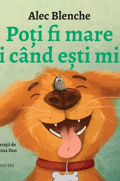 Poti fi mare si cand esti mic