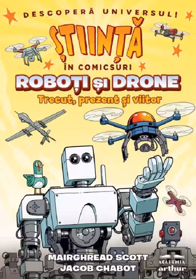 Roboti si drone. Trecut prezent si viitor