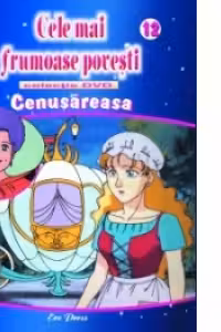 Cele mai frumoase povesti - DVD nr. 12 - Cenusareasa
