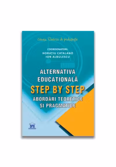 Alternativa educationala Step by Step: Abordari teoretice si pragmatice