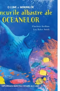 Adancurile albastre ale oceanelor. O lume a minunilor (Quarto)