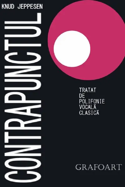 Contrapunctul. Tratat de polifonie vocală clasică