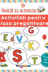 Activitati pentru clasa pregatitoare. Invata cu albinuta Vol. 4