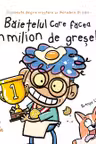 Baietelul care facea un milion de greseli