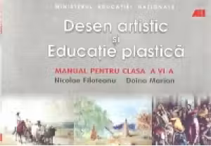 Desen artistic si educatie plastica. Manual pentru clasa a VI-a