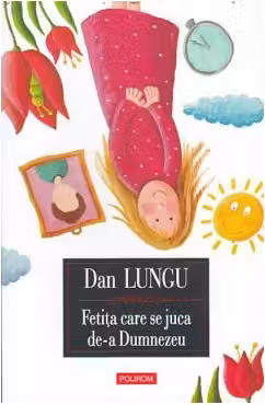 Fetita care se juca de-a Dumnezeu.