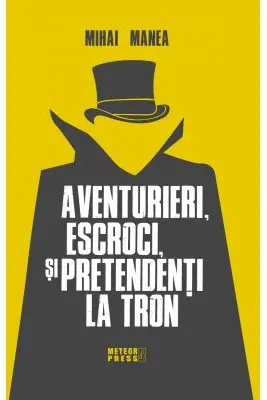Aventurieri, escroci si pretendenti la tron