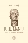 Iuliu Maniu vazut de romanii americani