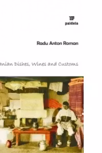 Romanian dishes, wines and customs. Made-to-measure edition