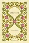 Romane nemuritoare. GENTIANE.