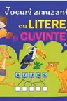 Jocuri amuzante cu litere si cuvinte 6-8 ani