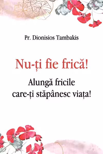 Nu-ti fie frica! Alunga fricile care-ti stapanesc viata!